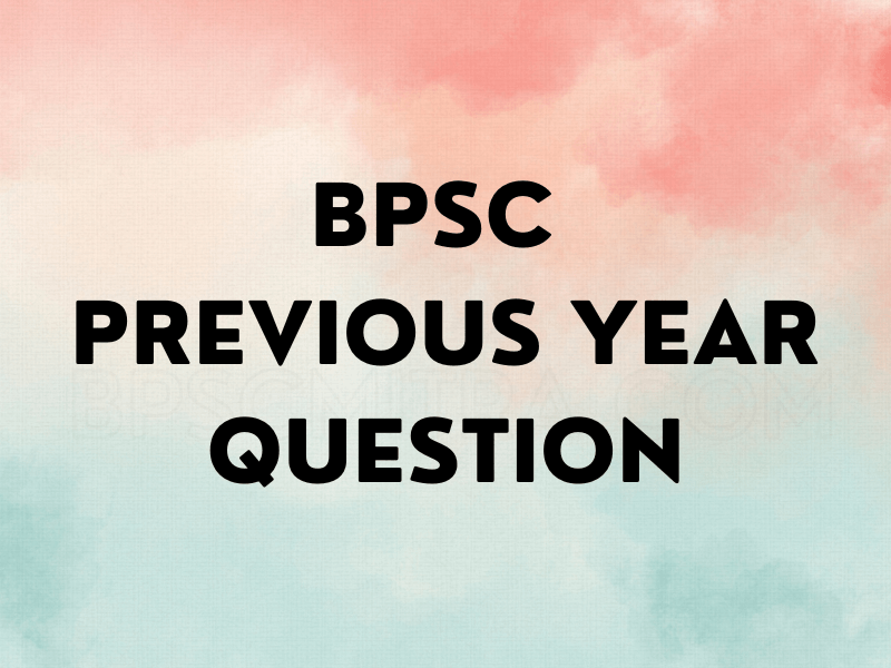 BPSC Previous Year Question