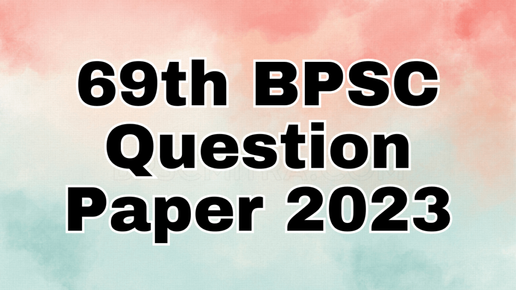 69th BPSC Question Paper 2023