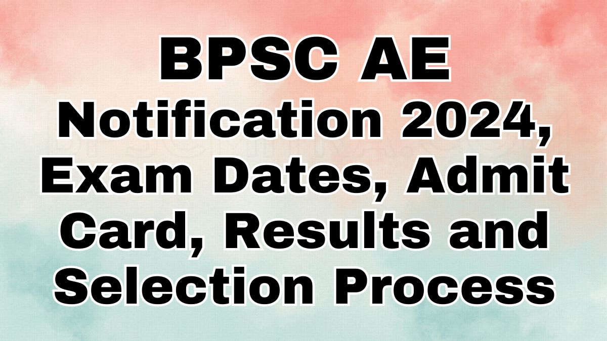 BPSC AE Exam - Assistant Engineer Recruitment 2024 Notification Out for 118 Posts, Apply Online at bpsc.bih.nic.in
