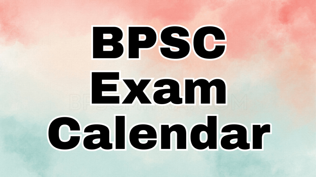 BPSC Exam Calendar