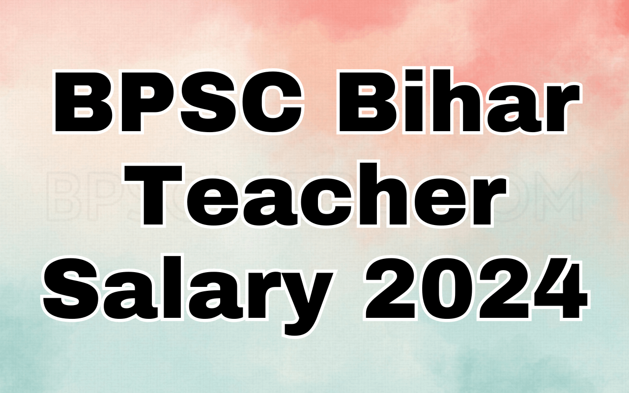 BPSC Bihar Teacher Salary