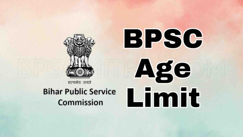 BPSC Age Limit: Complete Eligibility Criteria for All Posts and Categories